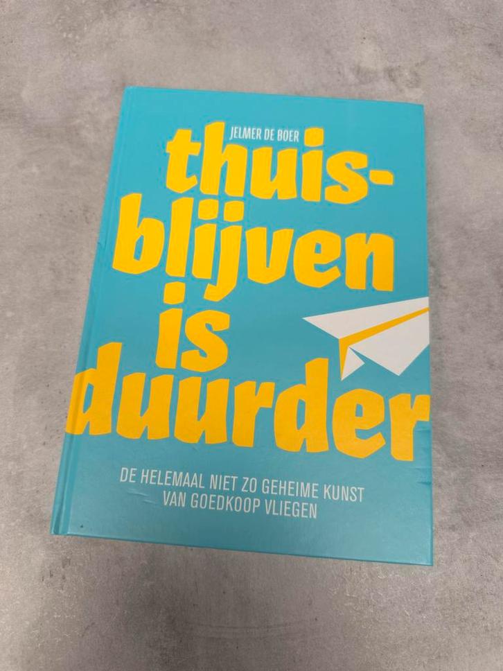 Thuisblijven is duurder - Jelmer de Boer, Boeken, Overige Boeken, Zo goed als nieuw, Ophalen of Verzenden