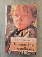 Waarom moet je van iemand houden - John Nichols, Ophalen of Verzenden, Gelezen, John Nichols