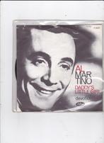 7" Single Al Martino - Daddy's little girl, Cd's en Dvd's, Vinyl Singles, Ophalen of Verzenden, Gebruikt