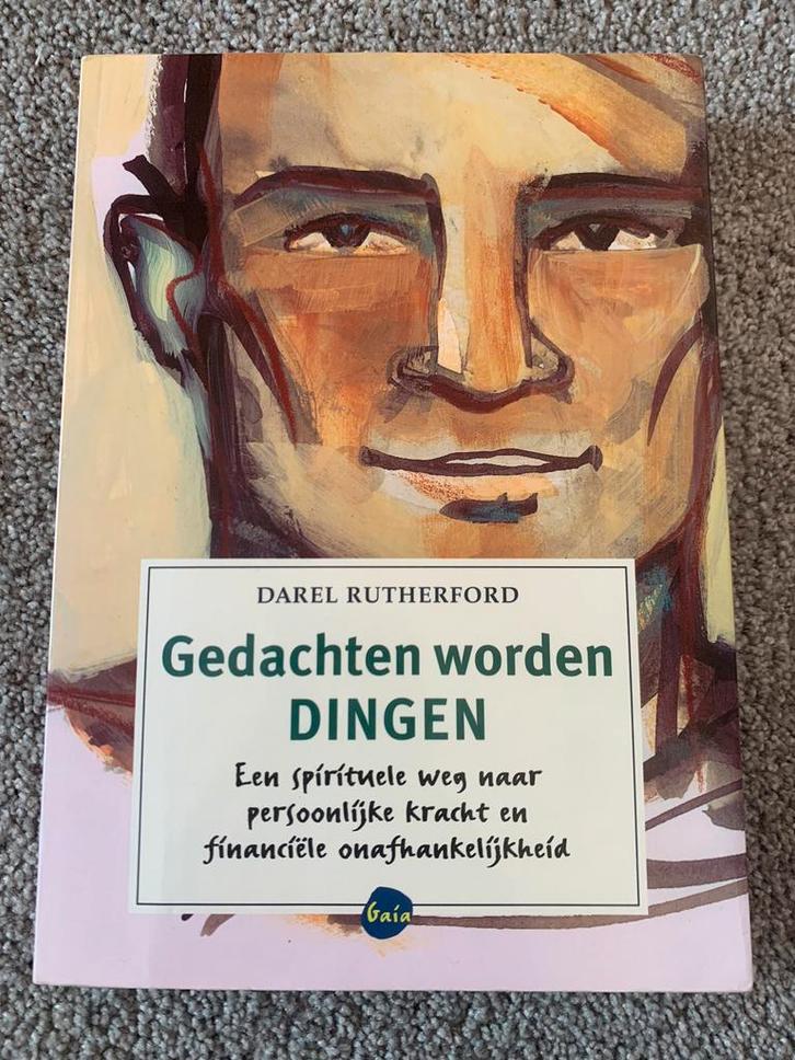 Gedachten Worden Dingen - Darel Rutherford, Boeken, Psychologie, Zo goed als nieuw, Ophalen of Verzenden