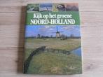Kijk op het groene Noord-Holland, Ophalen of Verzenden, Gelezen, Sietzo Dijkhuizen