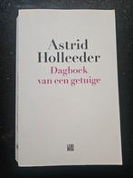 Astrid holleeder dagboek van een getuige., Ophalen of Verzenden, Zo goed als nieuw, Overige