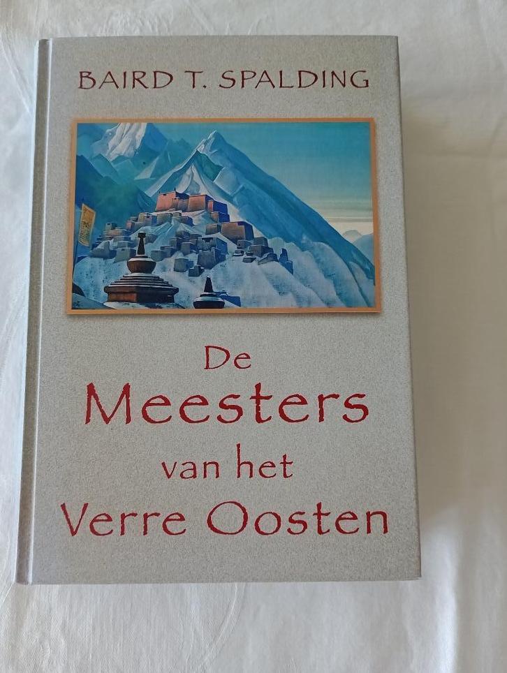 DE MEESTERS VAN HET VERRE OOSTEN  Baird T. Spalding, Boeken, Godsdienst en Theologie, Zo goed als nieuw, Boeddhisme, Ophalen of Verzenden