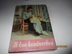 ik kan handwerken B.c.Elles. 1956 harde kaft 25/18 cm.336., Gelezen, Ophalen of Verzenden, Borduren en Naaien, B.C.Jelles