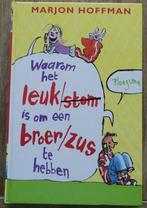 Waarom Het Leuk Stom Is Om Een Broer Zus Te Hebben, Ophalen of Verzenden, Zo goed als nieuw, Marjon Hoffman, Fictie algemeen