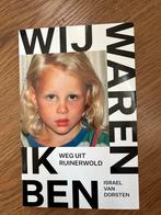 Ik ben Wij Waren - Weg uit Ruinerwold - Israel van Dorsten, Boeken, Ophalen of Verzenden, Zo goed als nieuw, Overige