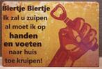 Biertje biertje ik zal u zuipen metalen reclamebord wandbord, Nieuw, Ophalen of Verzenden