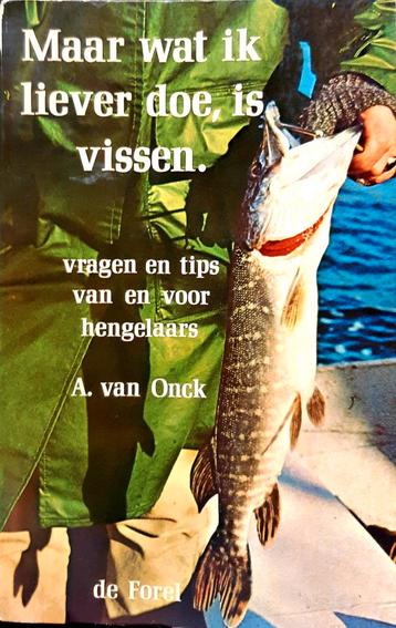 Maar wat ik liever doe is vissen- Hans van Onck