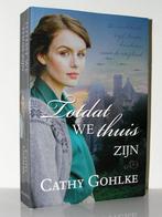 Cathy Gohlke - Totdat we thuis zijn (historisch christelijk), Boeken, Romans, Ophalen of Verzenden, Zo goed als nieuw, Nederland