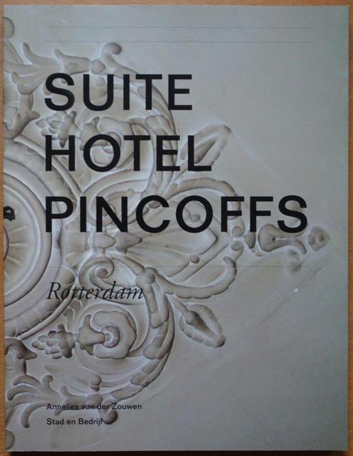 Suite Hotel Pincoffs Rotterdam, Boeken, Geschiedenis | Vaderland, Zo goed als nieuw, 20e eeuw of later, Verzenden