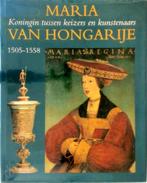 Maria van Hongarije, Gelezen, 15e en 16e eeuw, Europa, Ophalen of Verzenden