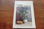 boek - De schilder Evert Musch - gesigneerd, Boeken, Ophalen of Verzenden, Zo goed als nieuw, Schilder- en Tekenkunst