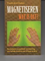 Magnetiseren wat is dat Frank den Ouden', Boeken, Ophalen of Verzenden, Zo goed als nieuw, Spiritualiteit algemeen, Overige typen