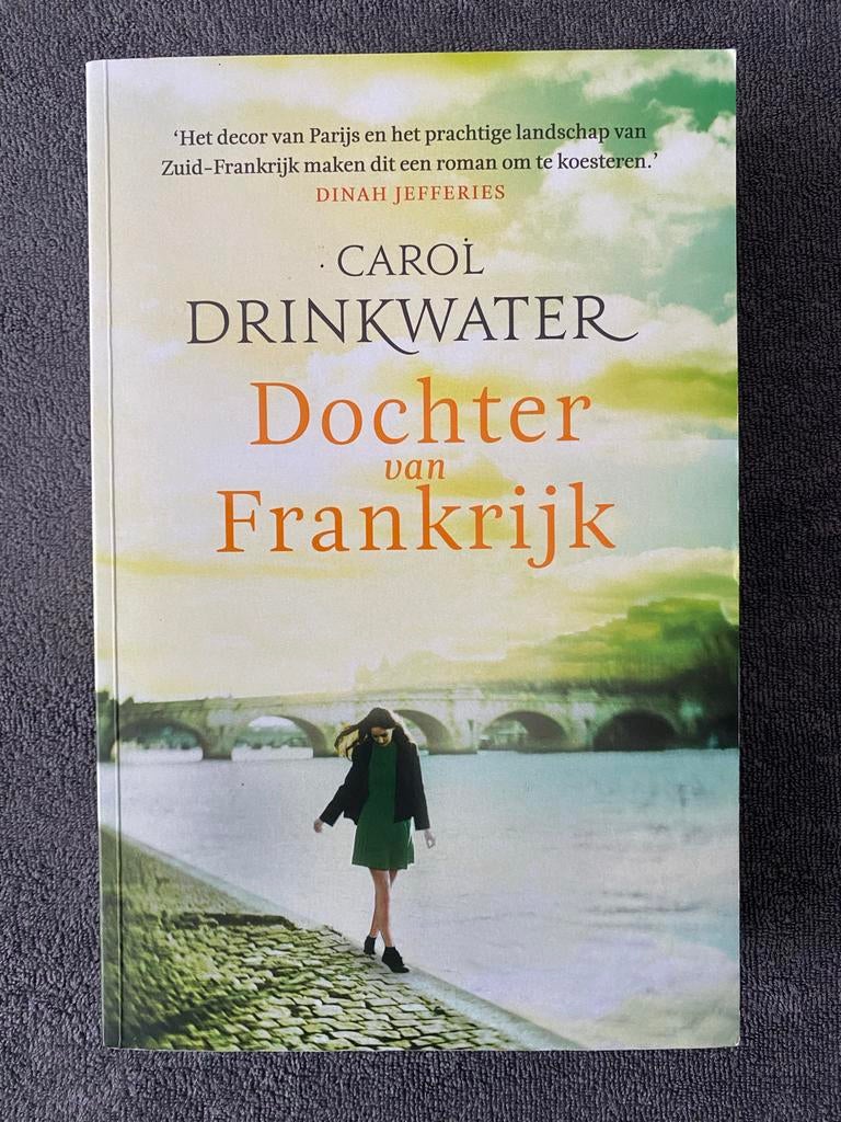 Dochter van Frankrijk - Carol Drinkwater, Ophalen of Verzenden, Zo goed als nieuw, Europa overig