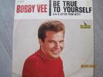 Bobby Vee  -  Be true to yourself, 7 inch, Single, Ophalen of Verzenden, Zo goed als nieuw
