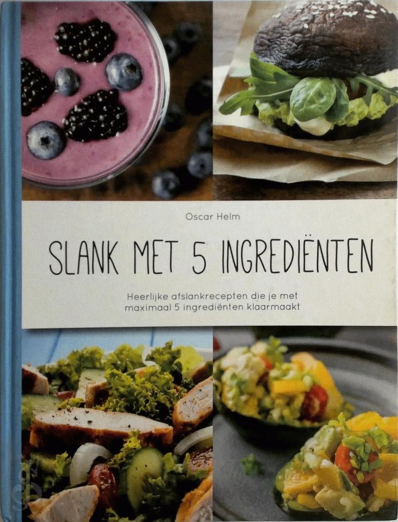 Slank met 5 ingrediënten - Oscar Helm, Verzenden, Zo goed als nieuw