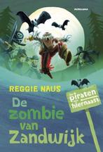 De piraten van hiernaast De Zombie van Zandwijk Reggie Naus, Ophalen of Verzenden, Nieuw