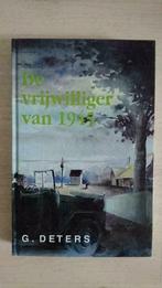 De vrijwilliger van 1945 - G. Deters, Boeken, Historische romans, Ophalen of Verzenden, Zo goed als nieuw, G. Deters