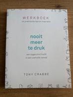 Tony Crabbe - Nooit meer te druk - Werkboek (POD), Ophalen of Verzenden, Zo goed als nieuw, Tony Crabbe