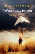 K. Schippers - Waar was je nou, Boeken, Ophalen of Verzenden, Gelezen, Nederland