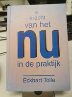 De Kracht van het Nu in de praktijk, Eckhart Tolle hardcover, Boeken, Ophalen