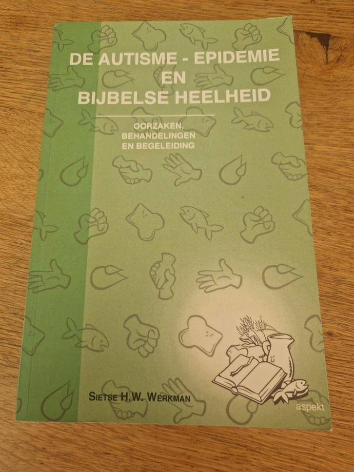 DE AUTISME - EPIDEMIE EN BIJBELSE HEELHEID, Boeken, Godsdienst en Theologie, Zo goed als nieuw, Ophalen of Verzenden