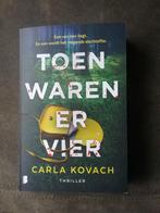 Carla Kovach - Toen waren er vier, Boeken, Thrillers, Carla Kovach, Zo goed als nieuw, Nederland, Ophalen
