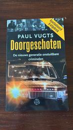 Doorgeschoten De nieuwe generatie onstuitbare criminelen Vug, Ophalen of Verzenden, Zo goed als nieuw, Paul Vugts