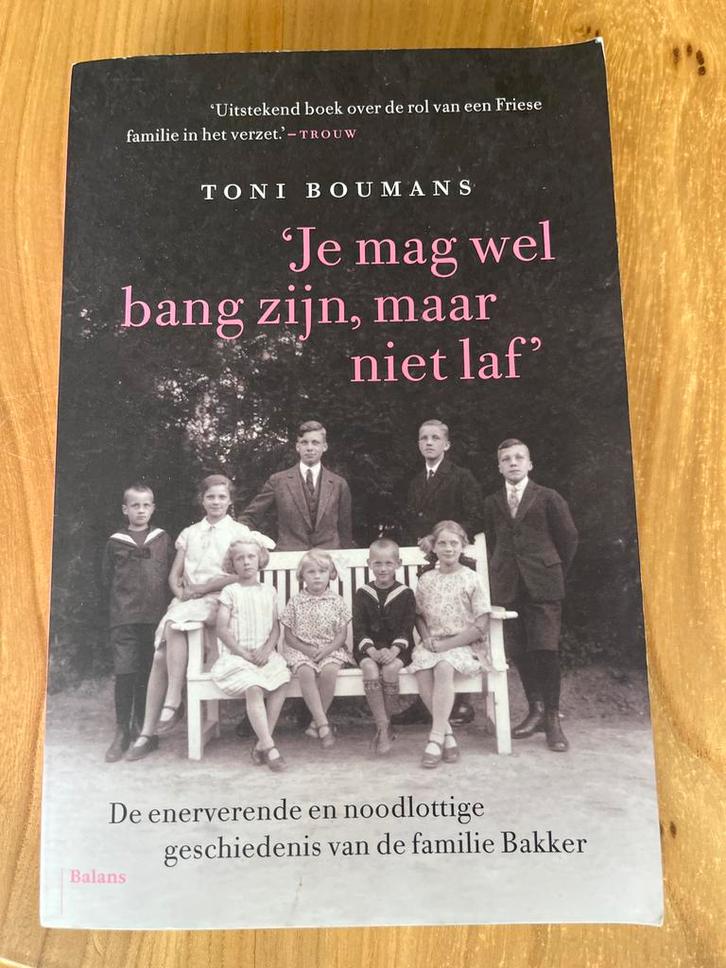 Je mag wel bang zijn, maar niet laf - Toni Boumans, Boeken, Geschiedenis | Vaderland, Zo goed als nieuw, 20e eeuw of later, Ophalen of Verzenden