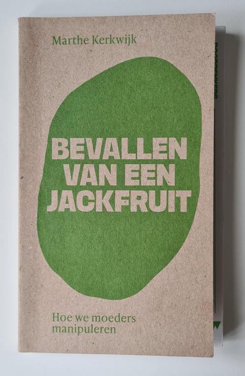Bevallen van een jackfruit door Marthe Kerkwijk, Boeken, Zwangerschap en Opvoeding, Zo goed als nieuw, Zwangerschap en Bevalling