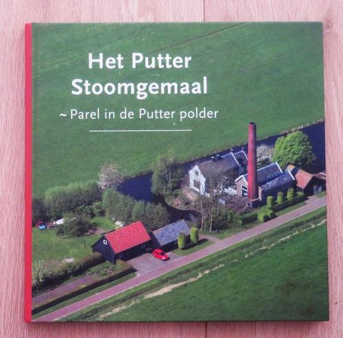 Het Putter Stoomgemaal - Parel in de polder ( 10 jaar - 2016, Boeken, Geschiedenis | Vaderland, 20e eeuw of later, Ophalen of Verzenden