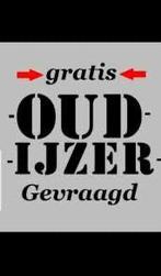 Gevraagd oudijzer, Ophalen of Verzenden, Zo goed als nieuw, IJzer