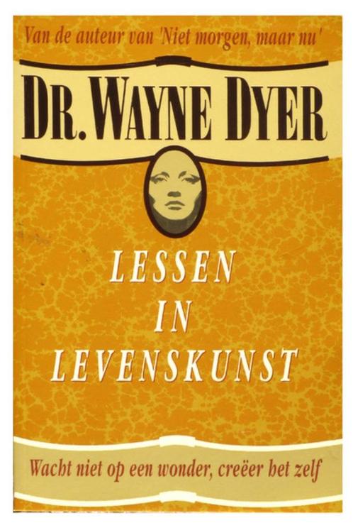 Lessen in levenskunst Dr. Wayne Dyer NOG SPLINTERNIEUW, Boeken, Psychologie, Nieuw, Persoonlijkheidsleer, Ophalen of Verzenden