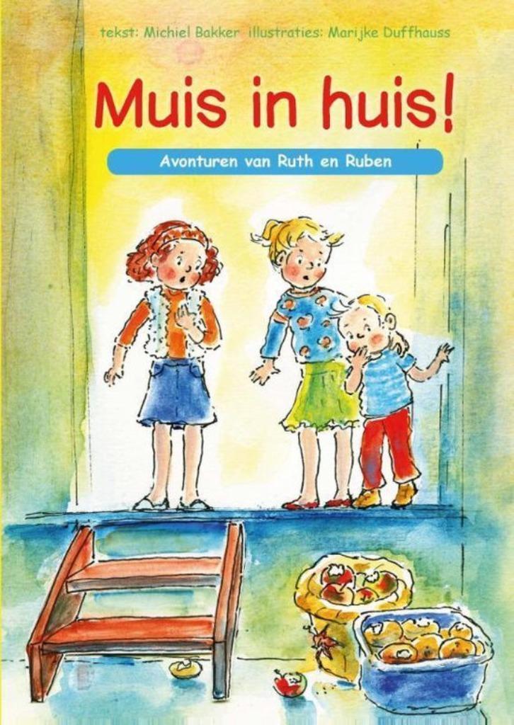 Muis in huis! Michiel Bakker 9789462786561, Boeken, Kinderboeken | Jeugd | 10 tot 12 jaar, Zo goed als nieuw, Ophalen of Verzenden