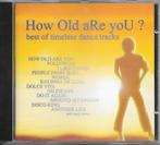 CD How Old Are You? Best Of Timeless Dance Tracks, Verzenden, Zo goed als nieuw