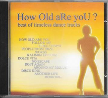 CD How Old Are You? Best Of Timeless Dance Tracks beschikbaar voor biedingen