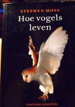 Hoe vogels leven, Stephen Moss, Verzenden, Zo goed als nieuw, Vogels