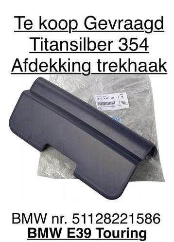 Te koop gevraagd afdekking trekhaak titansilber 354 BMW E39 beschikbaar voor biedingen