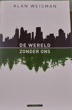 De wereld zonder ons - Alan Weisman, Ophalen of Verzenden, Gelezen, Natuur algemeen, Alan Weisman