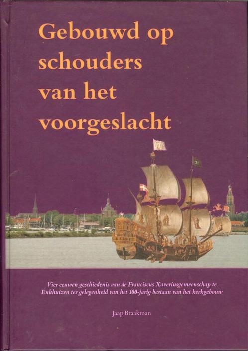 Gebouwd op schouders van het voorgeslacht - Vier eeuwen gesc, Boeken, Geschiedenis | Stad en Regio, Zo goed als nieuw, 20e eeuw of later