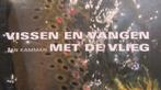Vissen en vangen met de vlieg, Boeken, Ophalen of Verzenden, Zo goed als nieuw, Watersport en Hengelsport