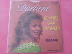 Darliene - De winter gaat ontwaken / Believe in me, Overige formaten, Levenslied of Smartlap, Gebruikt, Ophalen