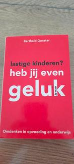 Berthold Gunster - Lastige kinderen? Heb jij even geluk, Ophalen of Verzenden, Zo goed als nieuw