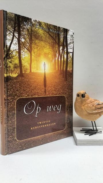 Karels-Meeuse, M.H.; Op weg (20 kerstverhalen)  beschikbaar voor biedingen