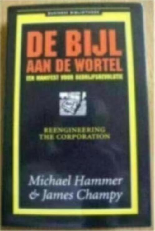 De bijl aan de wortel (een manifest voor bedrijfsrevolutie), Boeken, Economie, Management en Marketing, Zo goed als nieuw, Management