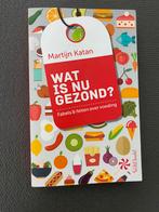 Boek Wat is nu gezond? Martijn Katan, Ophalen of Verzenden, Dieet en Voeding, Zo goed als nieuw