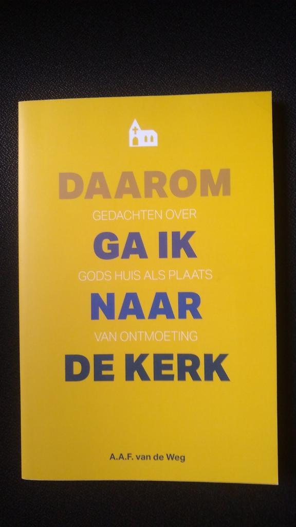 Alfred van de Weg - Daarom ga ik naar de kerk, Boeken, Godsdienst en Theologie, Zo goed als nieuw, Ophalen of Verzenden