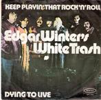 edgar winters white trash/keep playin that rock n roll-hardr, Gebruikt, Verzenden, 7 inch, Single