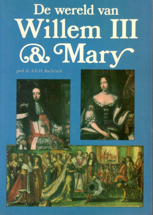 Bachrach - de wereld van Willem III & Mary., Boeken, Biografieën, Zo goed als nieuw, Ophalen of Verzenden