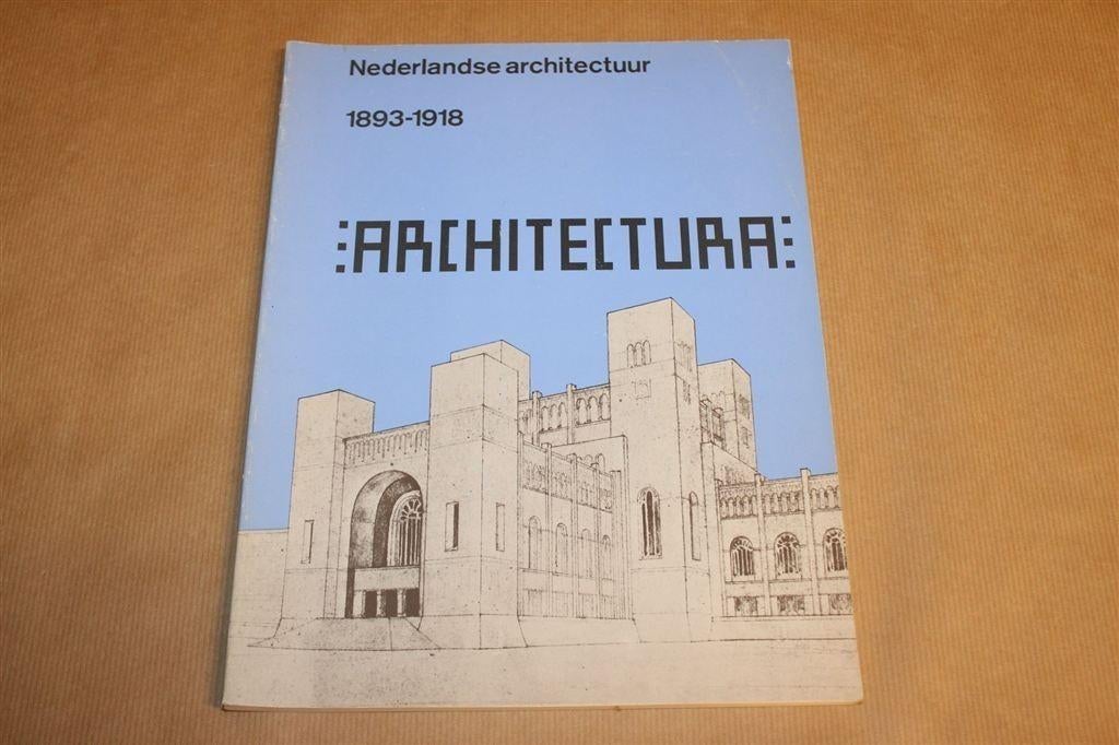 Architectura — Nederlandse Architectuur 1893-1918, Ophalen of Verzenden, Gelezen, Architecten